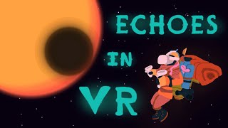 Echoes of the Eye FIRST Playthrough in VR! Part 1