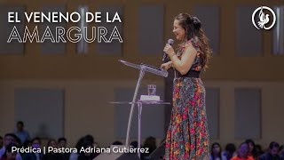 El Veneno de la Amargura  - Visión De Dios - Pastora Adriana Gutiérrez