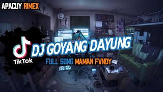 DJ GOYANG DAYUNG FULL SONG MAMAN FVNDY REMIX JEDAG JEDUG MENGKANE | VIRAL TIKTOK TERBARU 2023 !