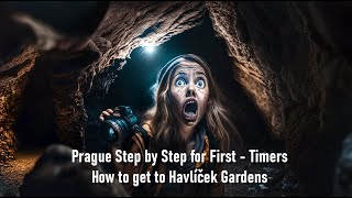 Prague for First -Timers. How to get to Havlíček Gardens (Gröbovka). Romantic grotto and vineyards.