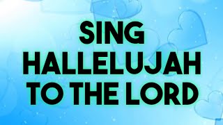 Sing Hallelujah To the Lord | Holy Blood