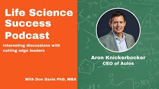 Revolutionizing Cancer Treatment with Aron Knickerbocker CEO of Aulos