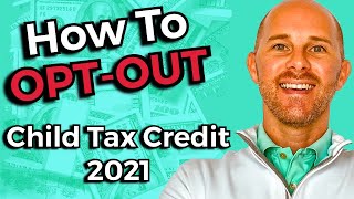 Child Tax Credit 2021 - HOW TO OPT OUT