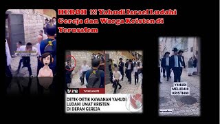 HEBOH  !!! Yahudi Israel Ludahi Gereja dan Warga Kristen di Yerusalem #pendeta