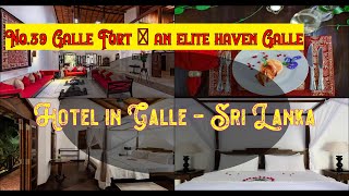 ✅  🌞  🌈   👌  No.39 Galle Fort – an elite haven Galle, Sri Lanka | Spend all inclusive holidays.