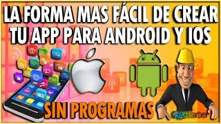 Como Hacer Una APP Para Android y IOS Sin Saber Programar MUY FACIL