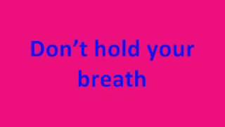 Nicole Scherzinger - Don't Hold Your Breath - Lyrics