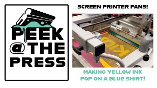 Screen printing - Peek at the Press. How to make Yellow Pop on a blue shirt