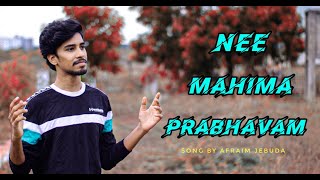 Nee Mahima Prabhavam | Telugu Christian Worship Song | Covenant Worship | by Ephraim Jebuda |