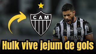 🔴TRISTE: Hulk vive jejum de gols pelo Atlético MG e dá recado.