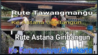 RUTE TAWANGMANGU KE ASTANA GIRIBANGUN-ASTANA GIRIBANGUN-KARANGANYAR#wisata#pendidikan#