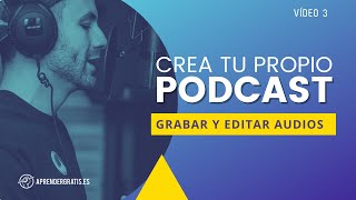 Cómo EDITAR AUDIOS para tu PODCAST con AUDACITY | Curso PODCAST Aprender Gratis