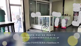 Vente PAS de PORTE - LOCAL COMMERCIAL de 160 m² , Quartier FONCIERE à Casablanca