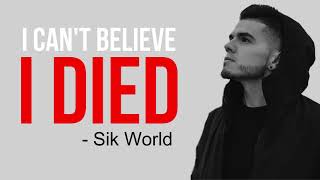 Sik World - I Can't Believe I Died [Full HD] lyrics