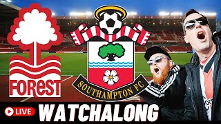 NOTTINGHAM FOREST 4-3 SOUTHAMPTON FC LIVE WATCHALONG #NFFC #SAINTSFC