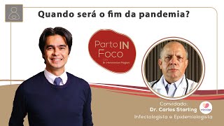 Quando será o fim da pandemia | ℙ𝔸ℝ𝕋𝕆 𝕀ℕ 𝔽𝕆ℂ𝕆 - Íntegra