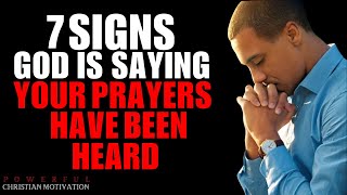 If You See These Signs, God is Saying: Your Prayers Have Been Heard! (Christian Motivation)