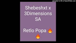 Shebeshxt x 3Dimensions SA- Retlo Popa