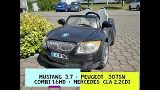 MUSTANG 3,7  :  PEUGEOT  307sw combi 1,6hdi  :  MERCEDES cla 2,2cdi