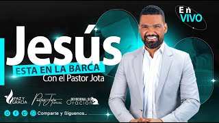 #oracionenvivo | Jesús esta en la barca | #pastorjota