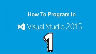 Visual Studio 2015 | How To Program | Creating the first app