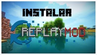 INSTALAR REPLAY MOD MINECRAFT 1.14 (Tutorial)