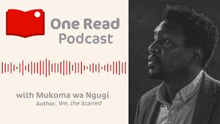 On the Internationalism of the Characters in We, the Scarred - Mukoma wa Ngugi