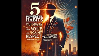 5 Powerful Habits to Increase Your Value and Gain Respect | Transform Your Life #shorts @AiForchoun