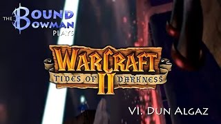 Let's Play Warcraft II: Tides of Darkness - Mission VI. Dun Algaz