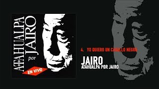 Jairo - Yo Quiero un Caballo Negro (En Vivo) (Audio Oficial)