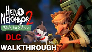 Hello Neighbor 2: Back to School (DLC) Walkthrough