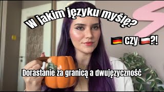 Jak nauczyłam się Polskiego? 😱🇵🇱 W jakim języku myślę? 🇩🇪👀 | Dorastanie dwujęzycznie i nauka języka