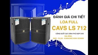 Loa CAVS LS712 - Loa Karaoke nhập khẩu cao cấp hát cực hay của hãng CAVS | Âm thanh chính hãng