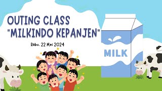 Outing Milkindo | Rabu, 22 Mei 2024