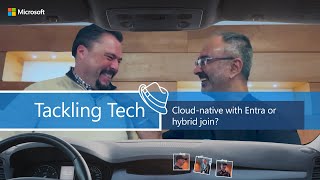 Cloud-native with Microsoft Entra or hybrid join? - Tackling Tech