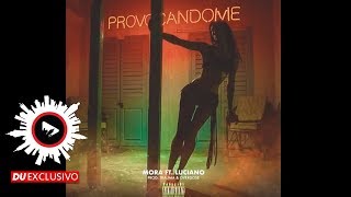 Mora ✘ Luciano "Provocandome" [DU Exclusivo - Official Audio]