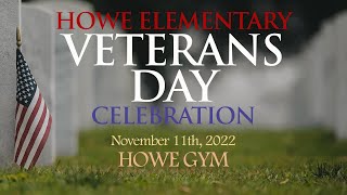 Howe Elementary School - Veterans Day - November 11th, 2022