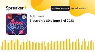 Electronic 80's June 3rd 2023