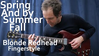 Spring and by Summer Fall (Blonde Redhead | Fingerstyle + tabs)