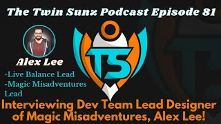 Developer Interview - Alexz Lee - Episode 81 - Legends of Runeterra