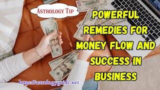 Powerful Remedies for Money Flow and Success in Business