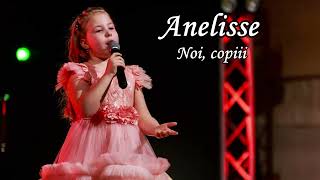 Anelisse Mănescu (7 ani) - Noi, copiii