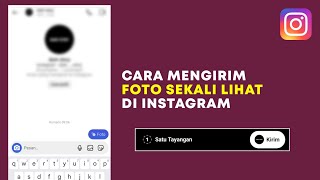 Cara Mengirim Foto Sekali Lihat di Instagram