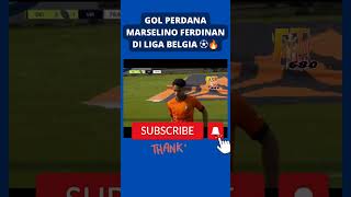 MARSELINO FERDINAN CETAK GOL DI LIGA BELGIA #marselinoferdinan #highlights