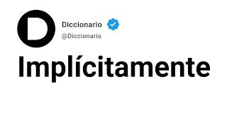 Implícitamente Significado En Español