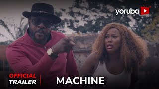 Machine Yoruba Movie 2024 | Official Trailer | Now Showing On Yorubaplus