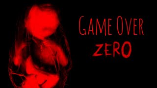 GAME OVER ZERO Capitulo 1/ Historia de Terror