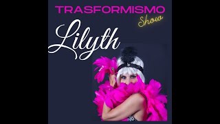 LA MAGICA LILYTH SHOWREEL *TRASFORMISMO E MAGIA