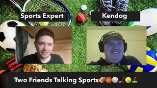 Two Friends Talking Sports Podcast Episode #7