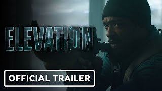 Elevation - Exclusive Official Trailer (2024) Anthony Mackie, Morena Baccarin